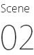 Scene02