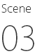 Scene03