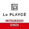 銀座三越３階ル プレイス / Le PLAYCE