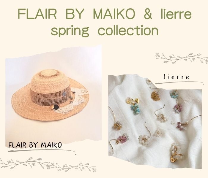 100年APARTMENT ＜FLAIR BY MAIKO＞ & ＜lierre＞ spring collection
  